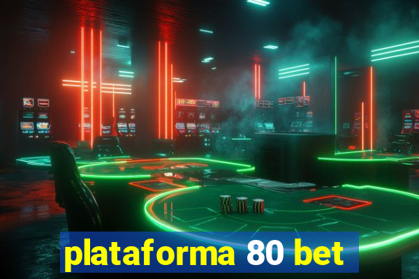 plataforma 80 bet